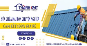 Báo giá sửa chữa mái tôn tại TPHCM giá rẻ -【Tiết Kiệm 10%】