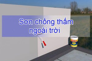 Sơn chống thấm ngoài trời giúp đem lại HIỆU QUẢ TỐI ƯU NHẤT 2021
