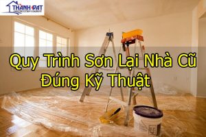 Quy trình sơn lại nhà cũ – Công ty sơn lại nhà cũ GIÁ RẺ tại TPHCM