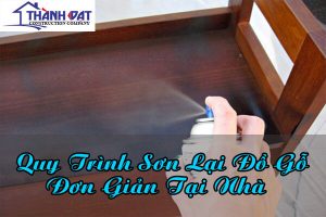 Sơn lại đồ gỗ tại nhà cực kì ĐƠN GIẢN – NHANH CHÓNG – TIẾT KIỆM