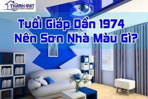 Tuổi giáp dần nên sơn nhà màu gì vừa thẩm mỹ lại hợp bản mệnh?