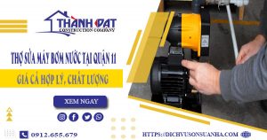 Chi phí thợ sửa máy bơm nước tại quận 11【Giá chỉ từ 199K】