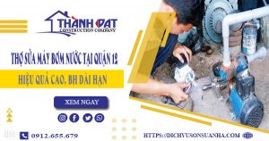 Chi phí thợ sửa máy bơm nước tại quận 12【Giá chỉ từ 199K】