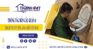 Thông tắc bồn cầu quận 6 – Triệt để 100%【Bảo hành 5 năm】