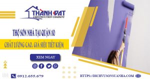 Công ty tư vấn dịch vụ thợ sơn nhà tại quận 10 – Giảm giá 20%