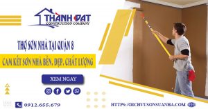 Công ty tư vấn dịch vụ thợ sơn nhà tại quận 8 – Giảm giá 20%