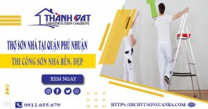 Công ty dịch vụ thợ sơn nhà tại quận Phú Nhuận – Giảm 20%