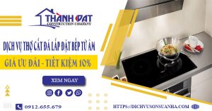 Dịch vụ thợ cắt đá lắp đặt bếp từ âm tại Nhà Bè – Tiết kiệm 10%