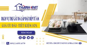 Dịch vụ thợ cắt đá lắp đặt bếp từ âm tại quận 4 – Tiết kiệm 10%
