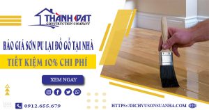 Báo giá sơn PU lại đồ gỗ tại Củ Chi -【Tiết kiệm 10% chi phí】