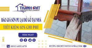 Báo giá sơn PU lại đồ gỗ tại Hóc Môn【Tiết kiệm 10% chi phí】