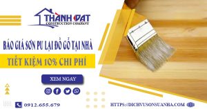 Báo giá sơn PU lại đồ gỗ tại Long An【Tiết kiệm 10% chi phí】