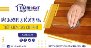 Báo giá sơn PU lại đồ gỗ tại Quận 1 -【Tiết kiệm 10% chi phí】