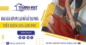 Báo giá sơn PU lại đồ gỗ tại Quận 10【Tiết kiệm 10% chi phí】