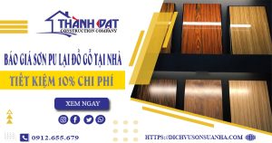 Báo giá sơn PU lại đồ gỗ tại Quận 11【Tiết kiệm 10% chi phí】