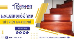 Báo giá sơn PU lại đồ gỗ tại Quận 12【Tiết kiệm 10% chi phí】