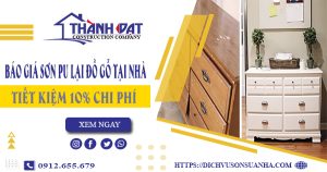 Báo giá sơn PU lại đồ gỗ tại Quận 6 -【Tiết kiệm 10% chi phí】
