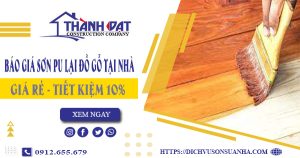 Báo giá sơn PU lại đồ gỗ tại quận Bình Thạnh【Tiết kiệm 5%】