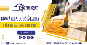 Báo giá sơn PU lại đồ gỗ tại Tân Uyên【Tiết kiệm 5% chi phí】