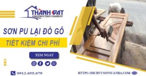 Báo giá sơn PU lại đồ gỗ tại Tây Ninh【Tiết kiệm 10% chi phí】