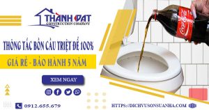 Thông tắc bồn cầu tại Bình Chánh – Triệt để 100% – BH 5 năm
