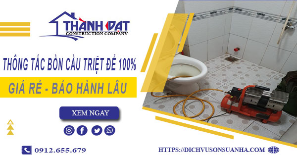 Thông tắc bồn cầu tại Thạch Thất - Triệt để 100% - BH 5 năm