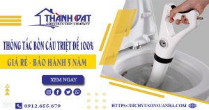 Thông tắc bồn cầu tại Thuận An – Triệt để 100% -【BH 5 năm】