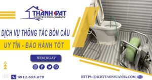 Thông tắc bồn cầu tại Tp.Hội An – Triệt để 100% -【BH 5 năm】