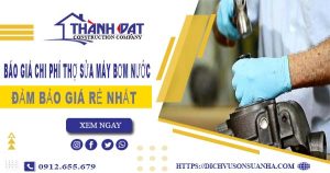 Chi phí thợ sửa máy bơm nước tại Bến Cát【Giá chỉ từ 199K】