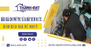 Báo giá chi phí thợ sửa máy bơm nước tại Đồng Nai giá rẻ nhất