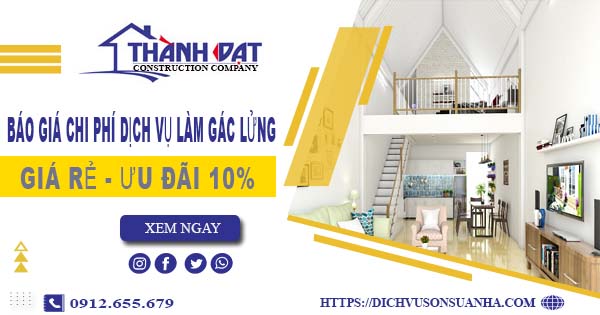 Báo giá chi phí dịch vụ làm gác lửng tại Hà Nội【Ưu đãi 10%】