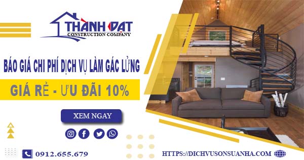 Báo giá chi phí dịch vụ làm gác lửng tại quận 2【Ưu đãi 10%】