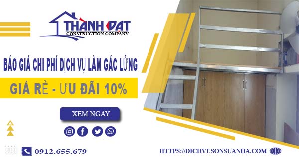 Báo giá chi phí dịch vụ làm gác lửng tại Thuận An【Ưu đãi 10%】
