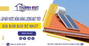 Chi phí lắp máy nước nóng năng lượng mặt trời tại Đông Anh