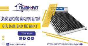 Chi phí lắp máy nước nóng năng lượng mặt trời tại Gia Lâm