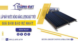 Chi phí lắp máy nước nóng năng lượng mặt trời tại Long An