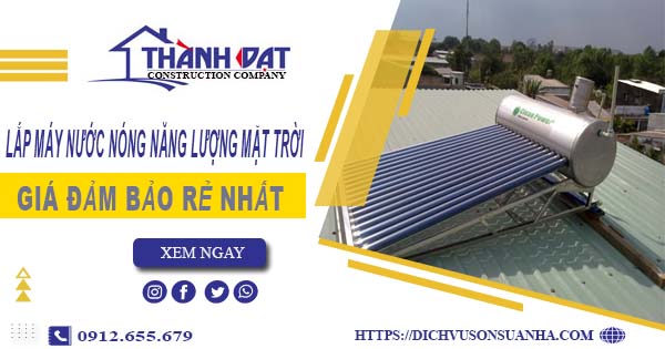 Chi phí lắp máy nước nóng năng lượng mặt trời tại Tây Ninh