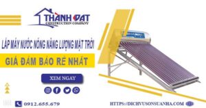 Chi phí lắp máy nước nóng năng lượng mặt trời tại Thanh Oai