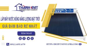 Chi phí lắp máy nước nóng năng lượng mặt trời tại Thanh Xuân