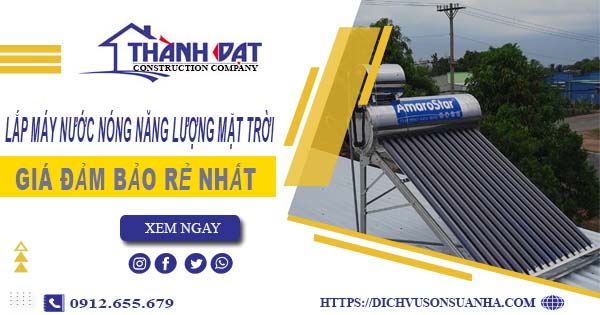Chi phí lắp máy nước nóng năng lượng mặt trời tại Thuận An