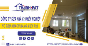 Công ty sửa nhà tại Bến Cát -【Hỗ trợ khách hàng miễn phí】