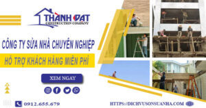 Công ty sửa nhà tại Tp Thuận An – Hỗ trợ khách hàng miễn phí