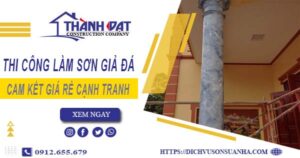 Báo giá thi công làm sơn giả đá tại Tp Thuận An【Cam kết giá rẻ】