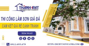 Báo giá thi công làm sơn giả đá tại Vũng Tàu【Cam kết giá rẻ】