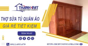 Báo giá chi phí thợ sửa tủ quần áo tại Bình Tân【Tiết kiệm 10%】