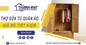 Báo giá chi phí thợ sửa tủ quần áo tại Gò Vấp【Tiết kiệm 10%】