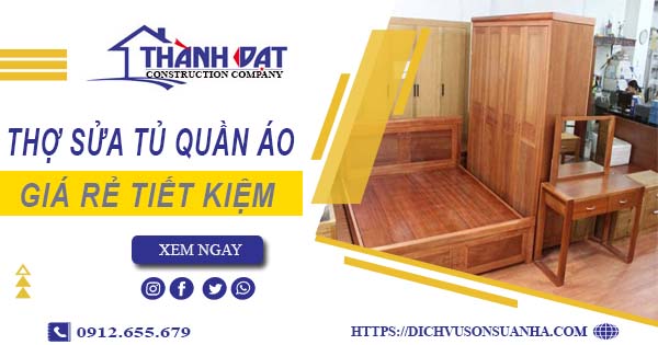 Báo giá chi phí sửa tủ quần áo tại Nha Trang【Tiết kiệm 10%】