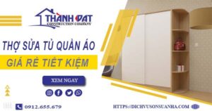 Báo giá chi phí thợ sửa tủ quần áo tại quận 12【Tiết kiệm 10%】