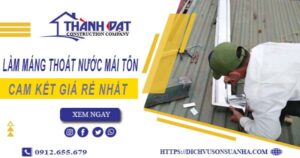 Báo giá làm máng thoát nước mái tôn tại KCN Tân Thới Hiệp