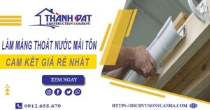 Báo giá làm máng thoát nước mái tôn tại quận 8【Giá rẻ nhất】
